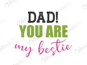 Dad You Are My Bestie SVG Cut Files