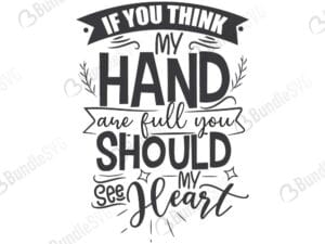if you, think, my hand, should, my heart, full, free, svg free, svg cut files free, download, shirt design, cut file,