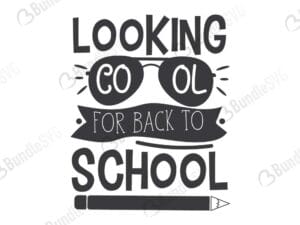 Looking Cool For Back To School SVG Cut Files
