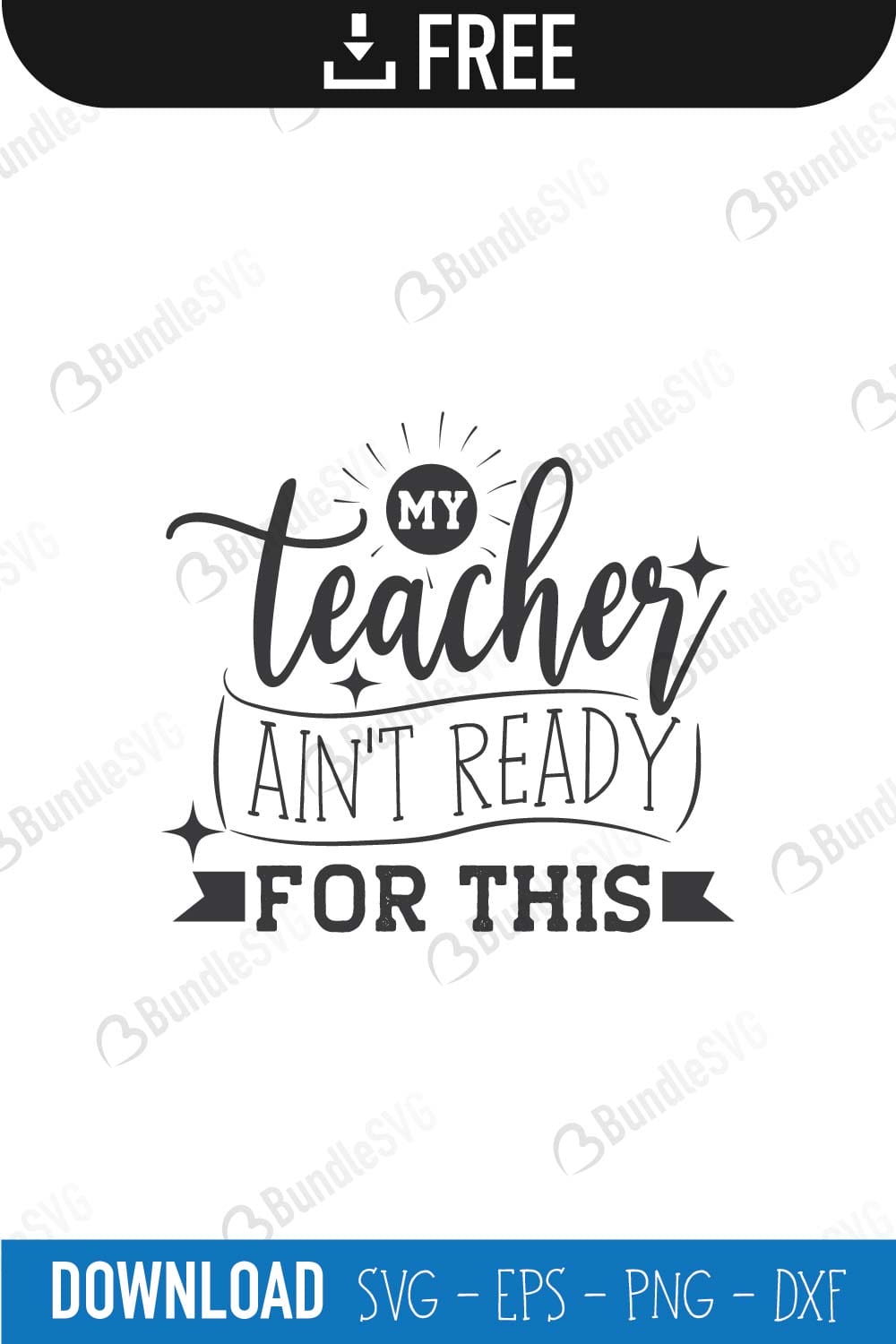 My Teacher Ain't Ready For This SVG Cut Files
