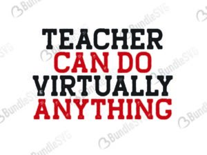 teacher, can, do, virtually, anything, teacher can do virtually anything free, teacher can do virtually anything svg free, teacher can do virtually anything svg cut files free, download, shirt design, cut file,