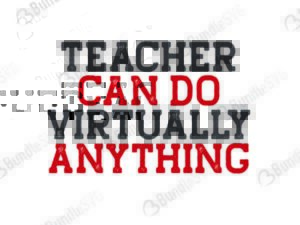 teacher, can, do, virtually, anything, teacher can do virtually anything free, teacher can do virtually anything svg free, teacher can do virtually anything svg cut files free, download, shirt design, cut file,