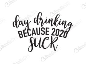 day, drinking, 2020, suck, day drinking because 2020 sucks free, day drinking because 2020 sucks svg free, day drinking because 2020 sucks svg cut files free, day drinking because 2020 sucks download, shirt design, cut file,