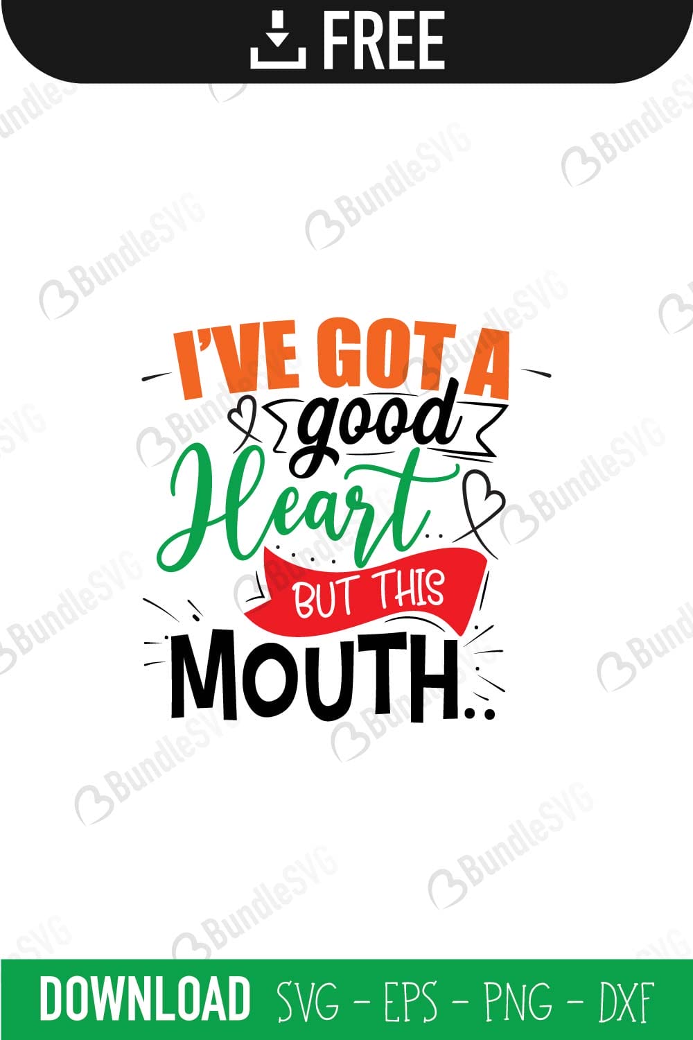 I've Got A Heart But This Mouth SVG Cut Files