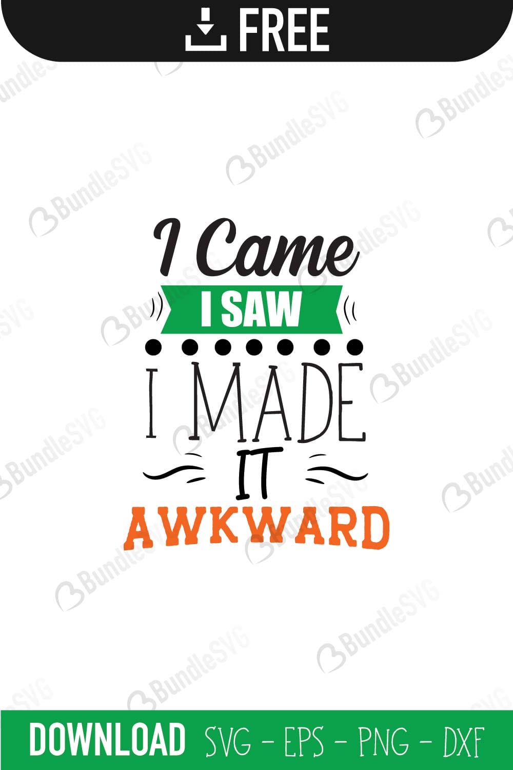 I Came I Saw I Made It Awkward SVG Cut Files