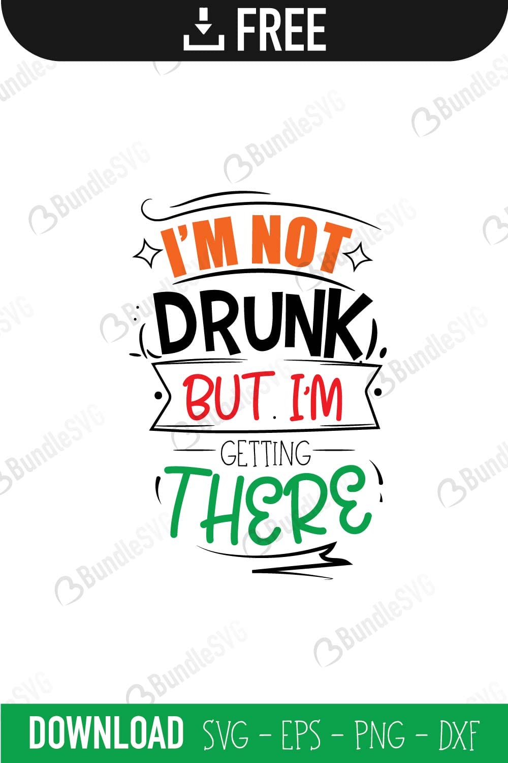I'm Not Drunk But I'm Getting There SVG Cut Files