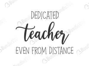 Dedicated Teacher Even From A Distance SVG, Teacher svg, dxf, png instant download, Distance Learning SVG, Blessed teacher SVG, Quarantine