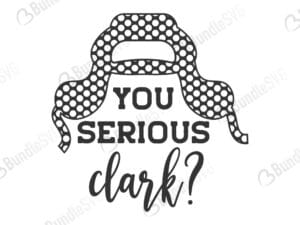 you, serious, clark, you serious clark svg design, christmas quotes, holiday svg, vacation svg, free, svg free, svg cut files free, download, shirt design, cut file,