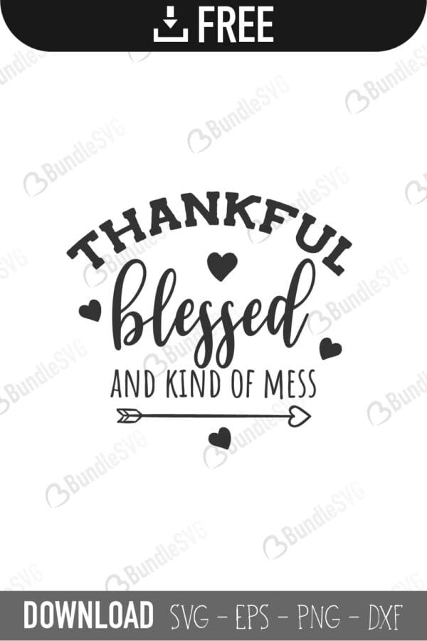 hot mess, digital download, thankful, blessed, kind, mess, thankful blessed and kind of a mess free, thankful blessed and kind of a mess svg free, thankful blessed and kind of a mess svg cut files free, thankful blessed and kind of a mess download, shirt design, cut file,