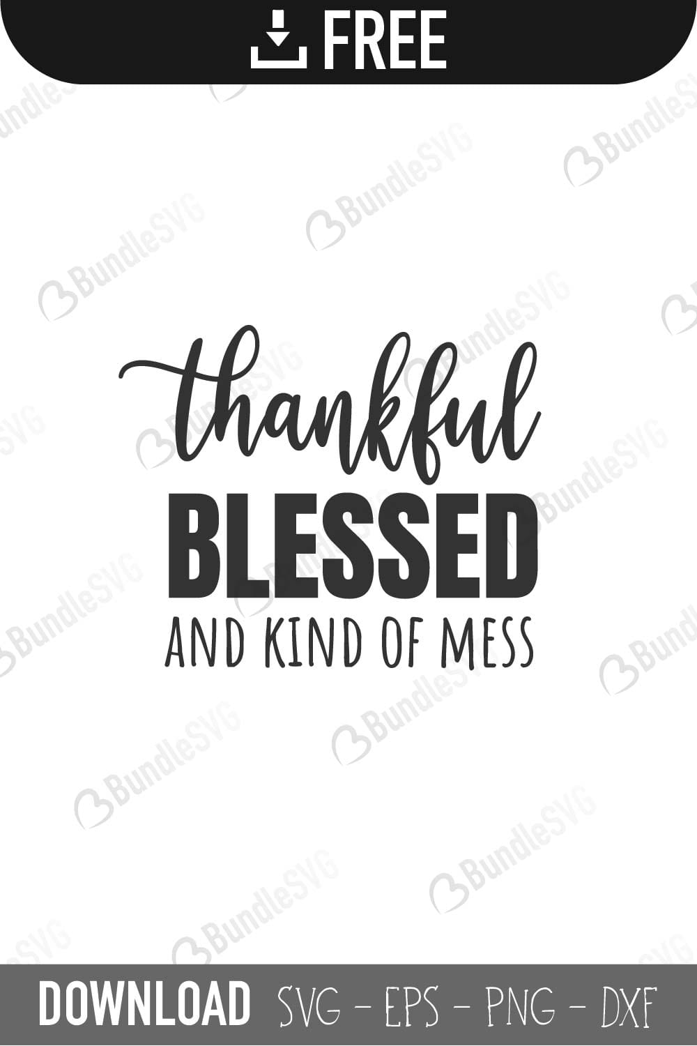 hot mess, digital download, thankful, blessed, kind, mess, thankful blessed and kind of a mess free, thankful blessed and kind of a mess svg free, thankful blessed and kind of a mess svg cut files free, thankful blessed and kind of a mess download, shirt design, cut file,