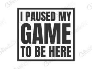 i paused, my game, to be here, funny gamer, game gamepad, game controller, travel mug, controller, i paused my game to be here free, i paused my game to be here svg free, i paused my game to be here svg cut files free, download, shirt design, cut file,