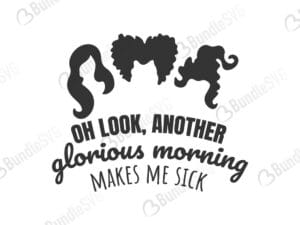 hocus pocus, sanderson sisters, morning makes, halloween, halloween svg, basic witch, me sick, witches halloween, oh look another glorious morning free, oh look another glorious morning svg free, oh look another glorious morning svg cut files free, download, cut file,