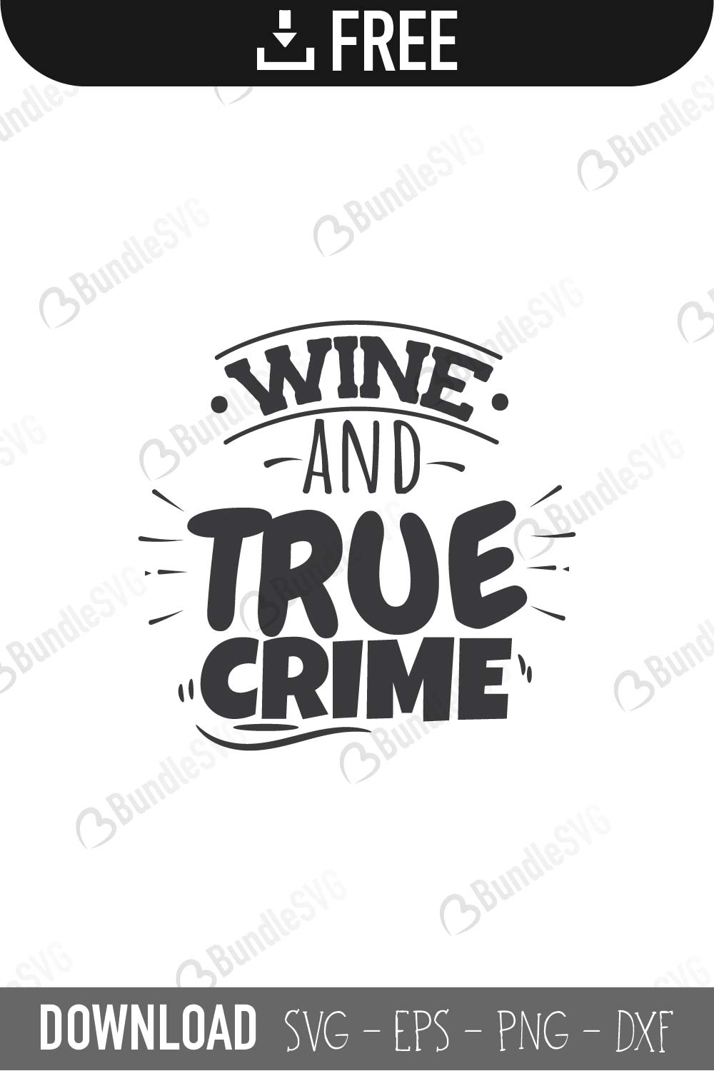 crime, true, wine, junkie, murder, comfy, free, svg free, svg cut files free, download, cut file,