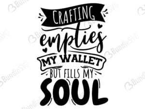 crafting, empties, my wallet, fills, my soul, free, svg free, svg cut files free, download, cut file,