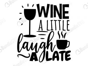 wine, little, laugh, a late, free, svg free, svg cut files free, download, cut file,