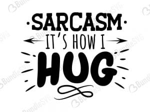 sarcasm, talents, many, stupid, say it, how, hug, served, daily, fresh, free, download, free svg, svg files, svg free, svg cut files free, dxf, silhouette, png, vector, free svg files, svg designs, cut, file,
