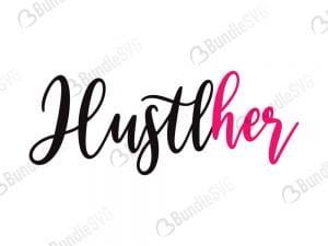 hustle, hustlher, free, svg free, svg cut files free, download, cut file,