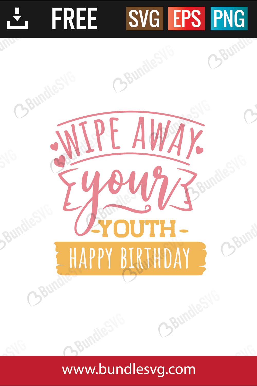 wipe away yours youth happy birthday svg
