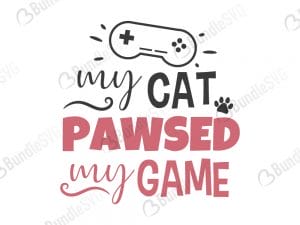 My Cat Pawsed My Game SVG Files