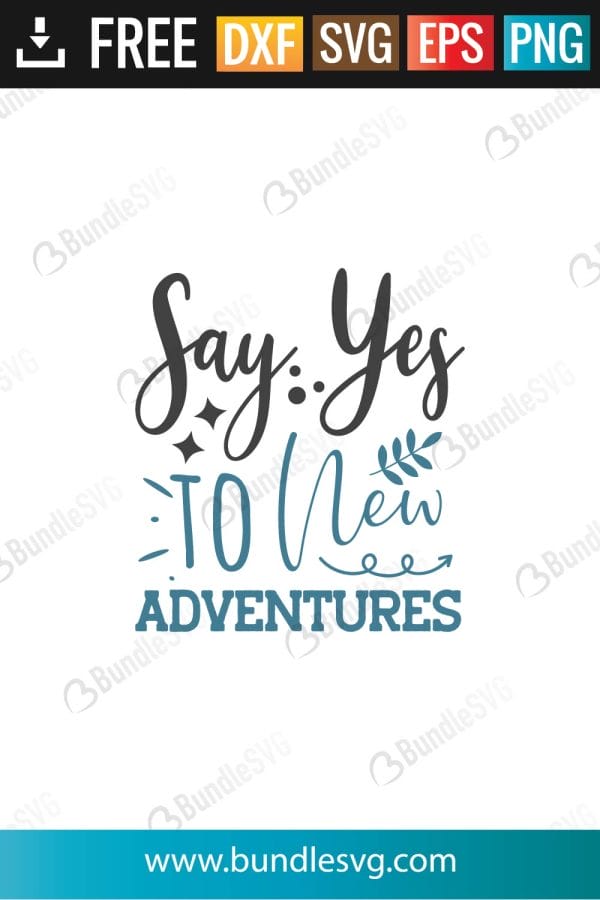 Say Yes To New Adventures SVG Files