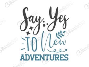 Say Yes To New Adventures SVG Files