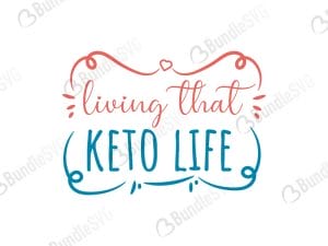 Living That Keto Life SVG Files