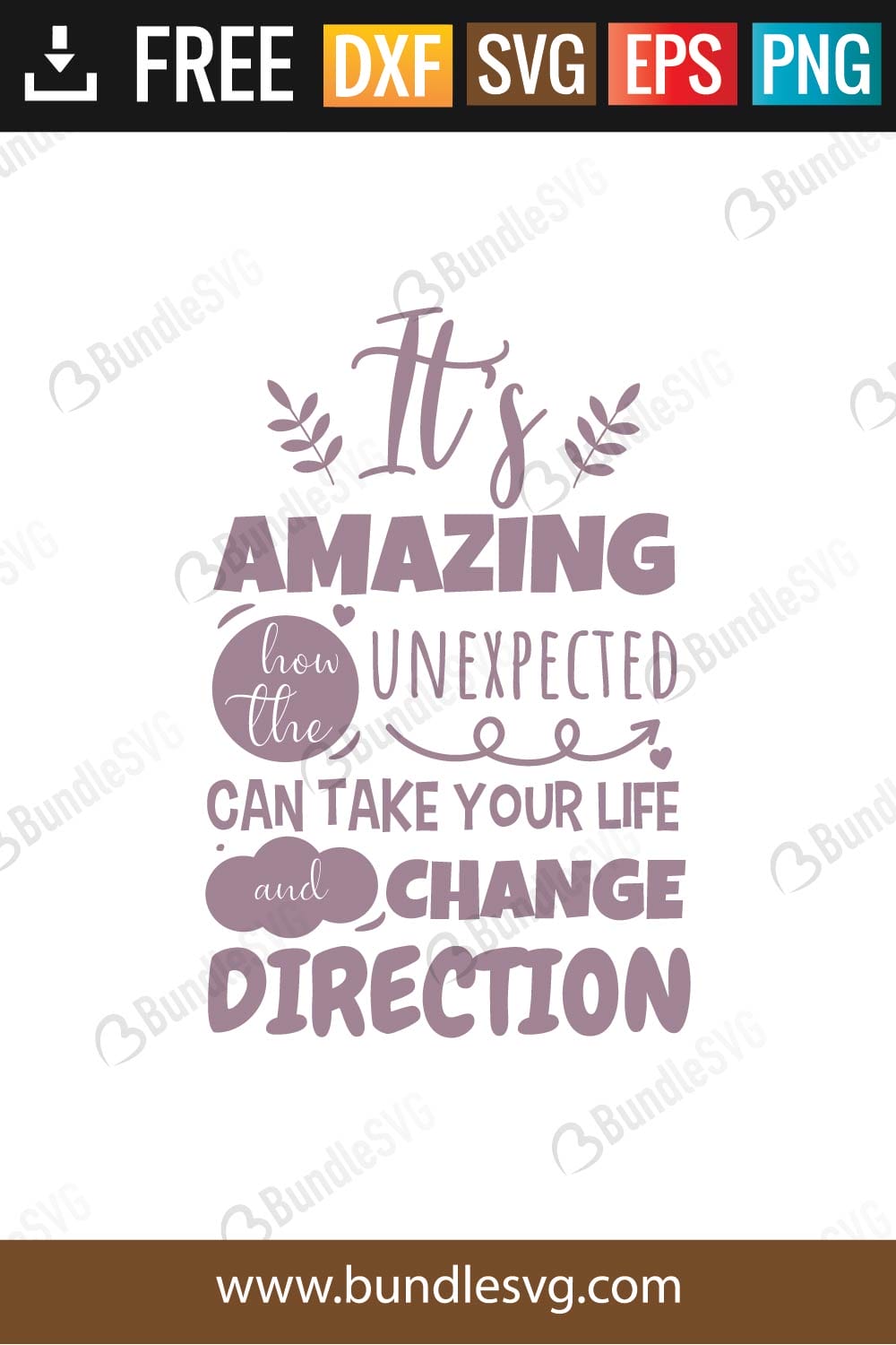 It's Amazing How The Unexpected Can Take Your Life SVG Files