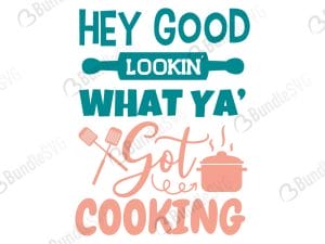 Hey Good Lookin What Ya Svg