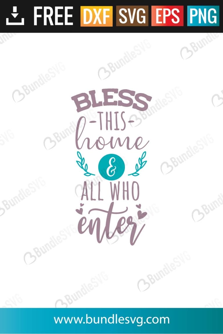 Bless This Home and All Who Enter SVG Cut Files Free Download ...