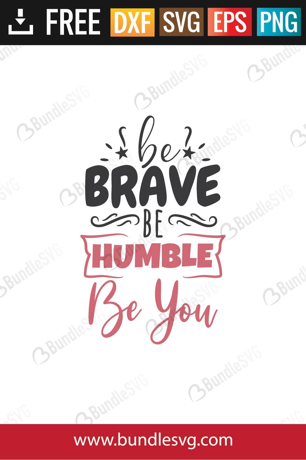 Be Brave Be Humble Be You Svg