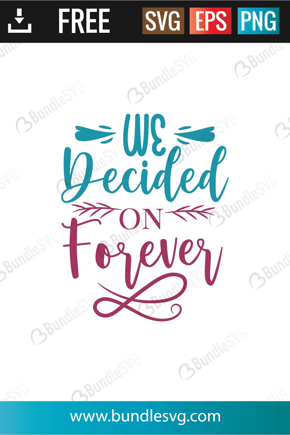 We Decided On Forever SVG