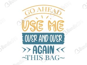 Go Ahead Use Me Over and Over Again SVG