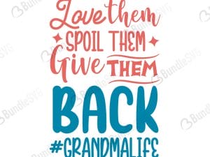 Love Them Spoil Them Give Them Back SVG