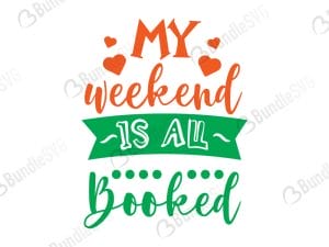 My Weekend Is All Booked SVG