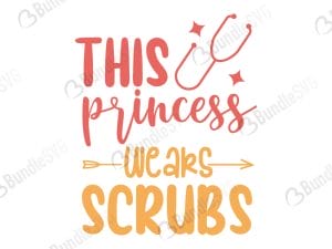 This Princess Wears Scrubs SVG