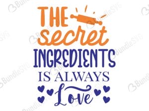 The Secret Ingredients Is Always Love SVG Cut Files
