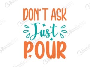 Don't Ask Just Pour SVG