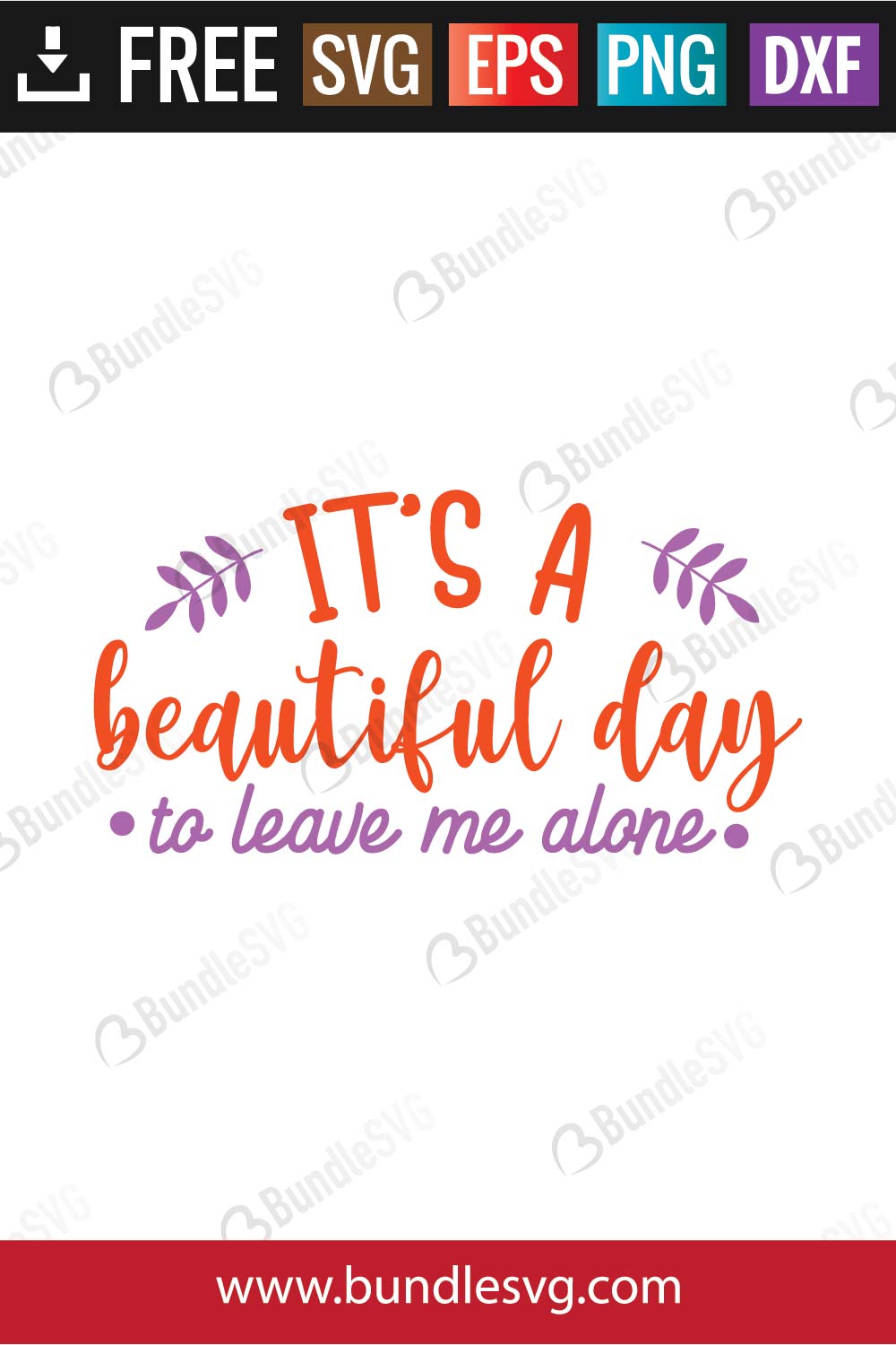 It's A Beautiful Day To Leave Me Alone SVG Cut Files