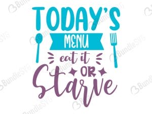 Todays Menu Eat It Or Starve SVG Files