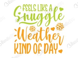 Feels Like A Snuggle Weather Kind Of Day SVg
