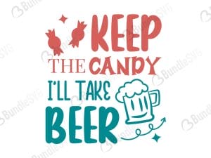 Keep The Candy I'll Take Beer Svg