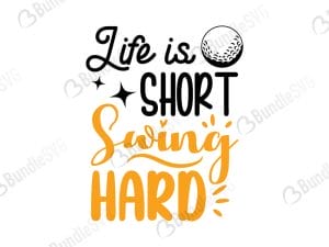 Life Is Short, Swing Hard Svg