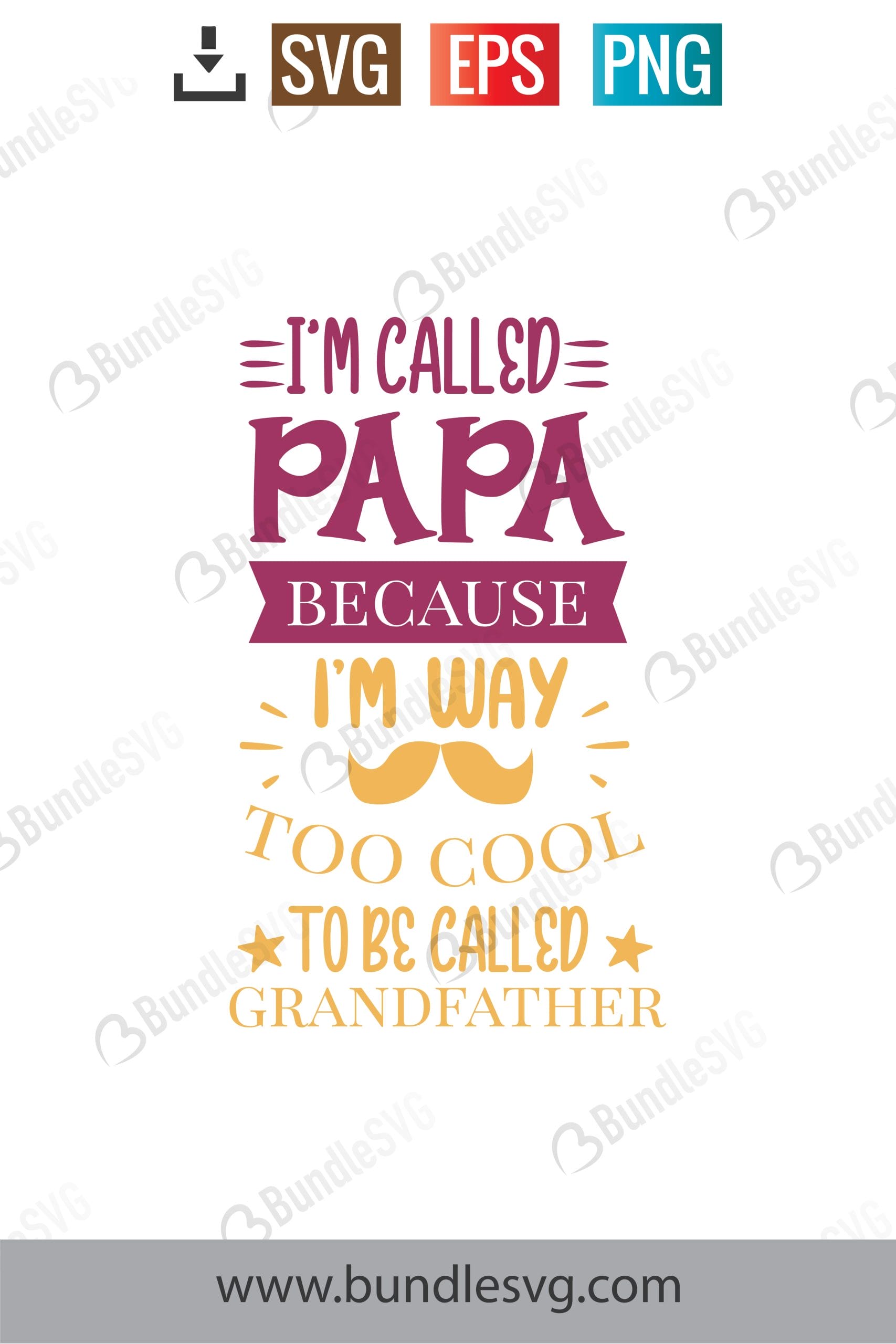 I'm Called Papa Because I'm Way Too Cool SVG Cut Files