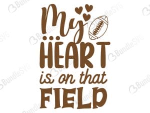 My Heart Is On That Field SVG Cut Files