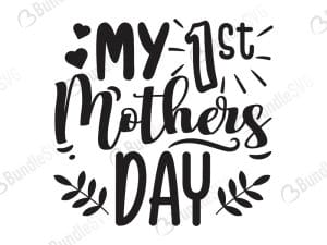 My 1st Mother's Day SVG Cut Files