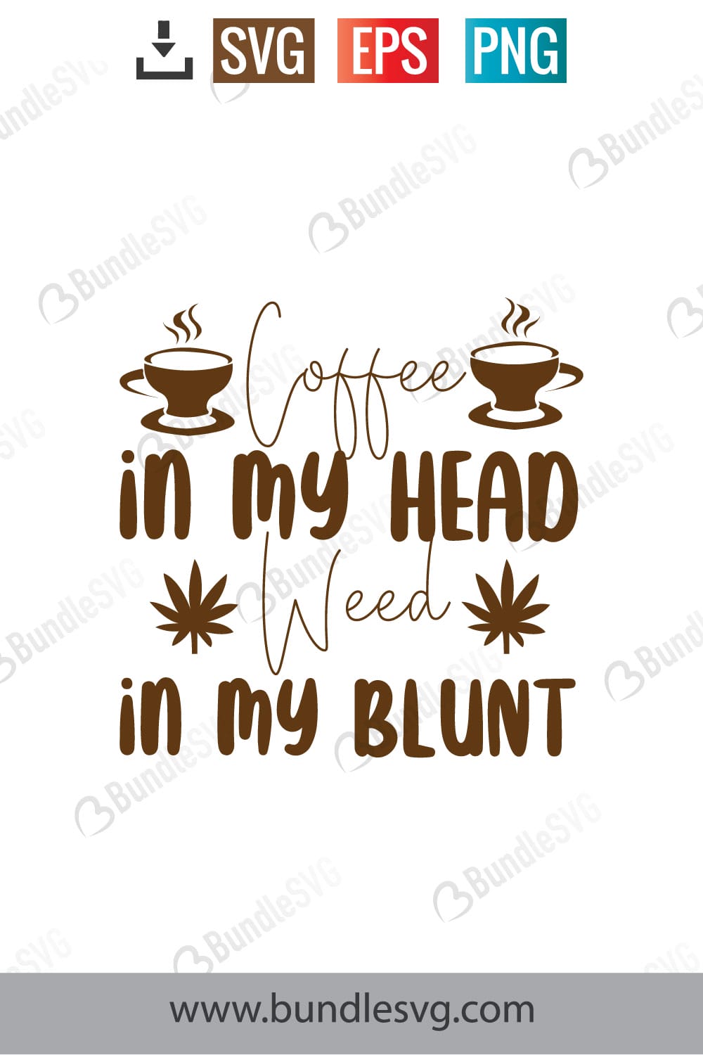 Coffee In My Cup Weed In My Blunt Svg