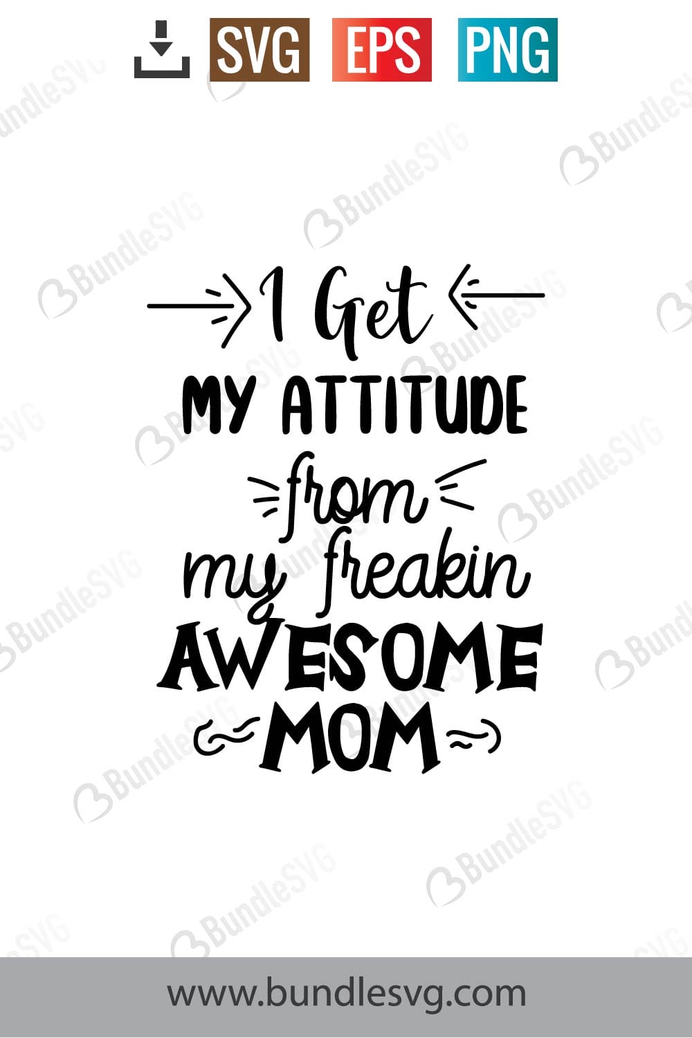 I Get My Attitude From My Freaking Awesome Mom Svg
