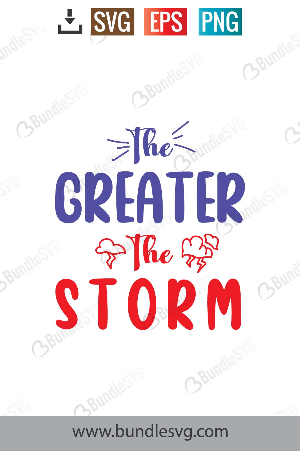 The Greater The Storm Svg