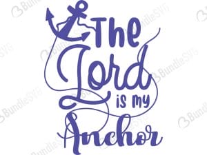 The Lord Is My Anchor Svg