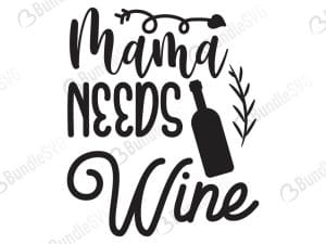 Mama Needs Wine Svg